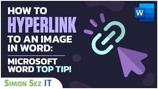 How to Hyperlink to an Image in Word: Microsoft Word Top Tip!