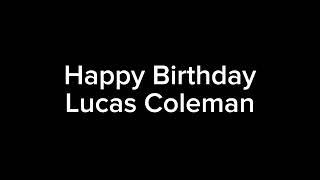 My Birthday Message for Lucas Coleman