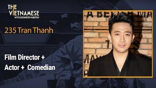 235 - Trấn Thành - Film Director + Actor + Comedian + MC