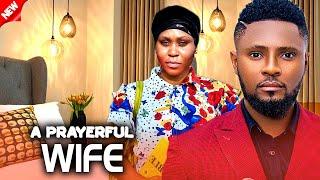 A Prayerful Wife (NEW RELEASED)- MAURICE SAM & EKAMA ETIM INYANG 2024 Nig Movie