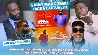 SAINT MARC TABU EXPOSES DES VERITES SUR  FERRE GOLA ET  FALLY IPUPA