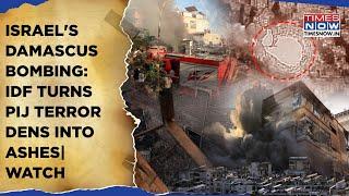 Israel's Deadly Damascus Bombing| Watch IDF Strike Turn PIJ Terror Dens Into Ashes In Syria| 15 Dead