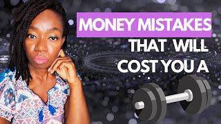 Money Mistakes That Will Cost You A TON - Black Women Build Wealth