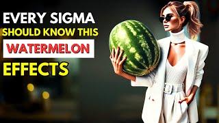 10 Watermelon Effect Every Sigma Female Should Know