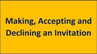 3 Minute Tips on How to Make, Accept, or Decline an Invitation