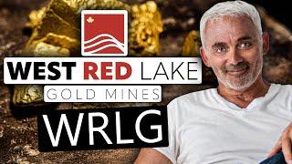 WRLG 2.0: Two Strong Assets, Cash, and a Legendary Mining Promoter [West Red Lake Gold Mines]