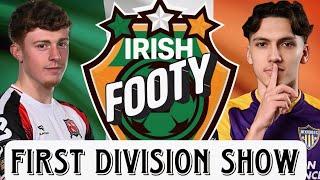 League Of Ireland | First Division Show | REVIEW & PREVIEW ️