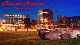 Missoula Montana: Top 5 Highlights