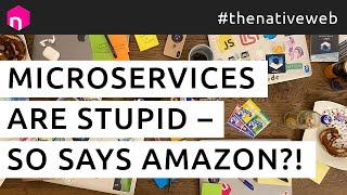 Microservices are stupid – so says Amazon?! // English