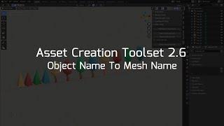 Asset Creation Toolset 2.6 - Object Name To Mesh Name (Blender Addon)