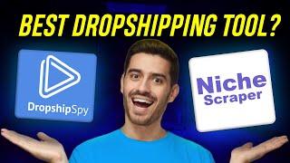 Dropship Spy vs Niche Scraper: Which is better for researching dropshipping products?