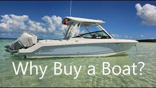 WHY BUY A BOAT?