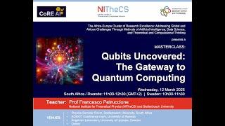 2025-03-12 - NITheCS & CoRE AI Masterclass: 'Qubits Uncovered: The Gateway to Quantum Computing' ...