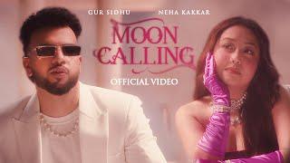 Moon Calling (Official Music Video) Gur Sidhu | Neha Kakkar | Kaptaan | New Punjabi Song 2025