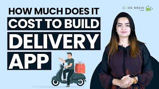 How Much Will it Cost to Create a Delivery App in 2025 | Code Brew Labs 