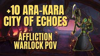 +10 Ara-Kara, City of Echoes - Soul Harvester Affliction Warlock POV