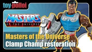 Vintage MOTU Clamp Champ restoration - Toy Polloi