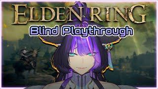 【Elden Ring】BLIND PLAYTHROUGH!!! COME PICK ME UP MOM QAQ【Azeria.EVE | EVE.EXE】