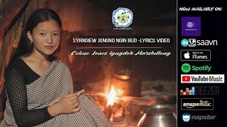 Syrngiew Jongno Ngin Bud | Lyrics Video | Celine Jones Lyngdoh Marshillong