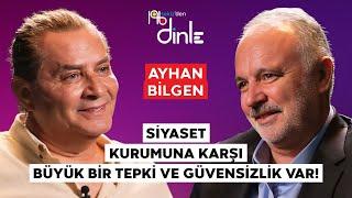 AYHAN BİLGEN “İNSANLAR KÖTÜ YÖNETİME RAZI OLDULAR!”