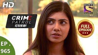 Crime Patrol Dastak - Ep 965 - Full Episode - 29th January, 2019