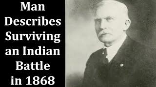 Man Describes Surviving an Indian Battle in 1868  - Wild West - Enhanced Audio