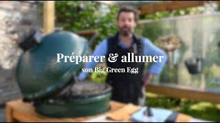 Préparer & Allumer son Big Green Egg