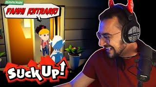 SUCK UP! - Convinciamo i vicini a farci entrare