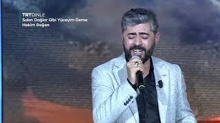 Hakim Doğan - Sakın Dağlar Gibi Yüceyim Deme (Sen Türkülerini Söyle)