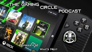 The Gaming Circle Podcast EP 172: What's Next