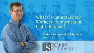 What if I Cannot Do My Workers' Compensation Light Duty Job?