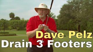 DRAIN 3 FOOT PUTTS WITH DAVE PELZ