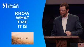 Colossians: Week 12 - "Know What Time It Is"