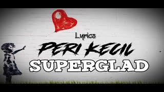 Lirik "untukmu peri kecil kubernyayi" PERI KECIL - SUPERGLAD