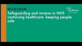 Safeguarding and reviews in NHS continuing healthcare: keeping people safe