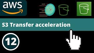 S3 Transfer acceleration | AWS fundamentals - Part 12