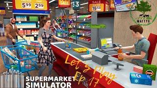 Supermarket Simulator Ep17