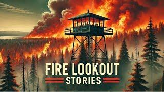 Scary Fire Lookout Stories To Keep You Up At Night