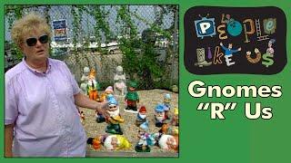 Gnomes R Us - People Like Us episode #6