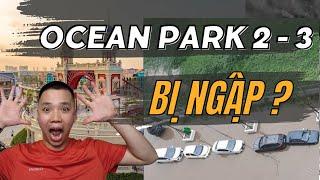 Vinhome Ocean Park 2 bị ngập ? Review Ocean Park 2-3 sau bão Yagi 7/9/2024