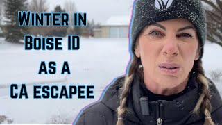 Winter in Boise Idaho as a CA Escapee