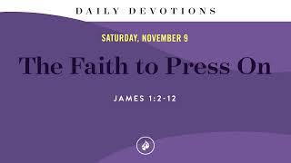 The Faith to Press On – Daily Devotional