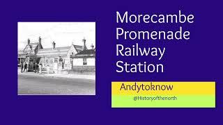Britain's Railways: The Story Of Morecambe's Promenade Station.