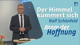 Predigt: Der Himmel kümmert sich | Ralf Schönfeld | Atem der Hoffnung