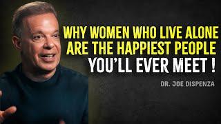 Why Women Who Live Alone Are the Happiest People You’ll Ever Meet - Joe Dispenza Motivation