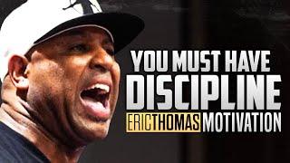 DISCIPLINE YOURSELF - Best of Eric Thomas Motivational Speeches