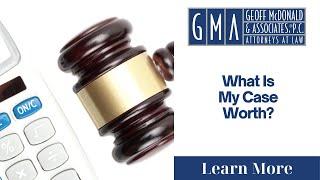 What Is My Case Worth? | Geoff McDonald & Associates