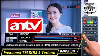 Frekuensi ANTV TELKOM 4 TERBARU 2023 || Cara Mencari Siaran ANTV Yang Hilang di Receiver K Vision