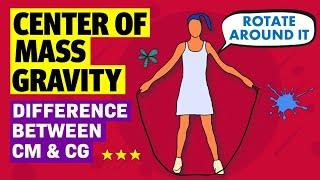Center of Mass and Center of Gravity | Physics
