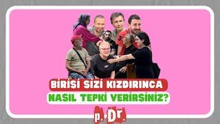 “Birisi sizi kızdırınca tepkini nasıl tepki verirsiniz?”